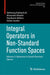 Integral Operators in Non-Standard Function Spaces: Volume 3: Advances in Grand Function Spaces by Vakhtang Kokilashvili
