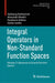 Integral Operators in Non-Standard Function Spaces: Volume 3: Advances in Grand Function Spaces by Vakhtang Kokilashvili