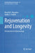 Rejuvenation and Longevity: Introduction to Rejuvenology by Khachik K. Muradian