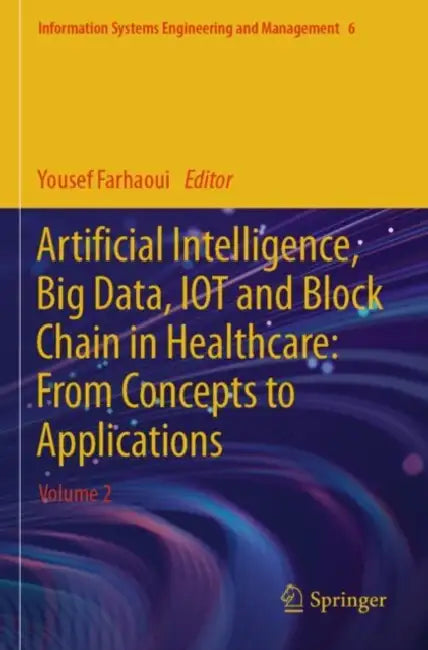 Artificial Intelligence, Big Data, IOT and Block Chain in Healthcare: From Concepts to Applications by Yousef Farhaoui