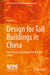 Design for Tall Buildings in China: Past, Present, and Future Fire and Life Safety by Fang Li