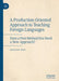 A Production-Oriented Approach to Teaching Foreign Languages: Does a Post-Method Era Need a New Approach? by Qiufang Wen