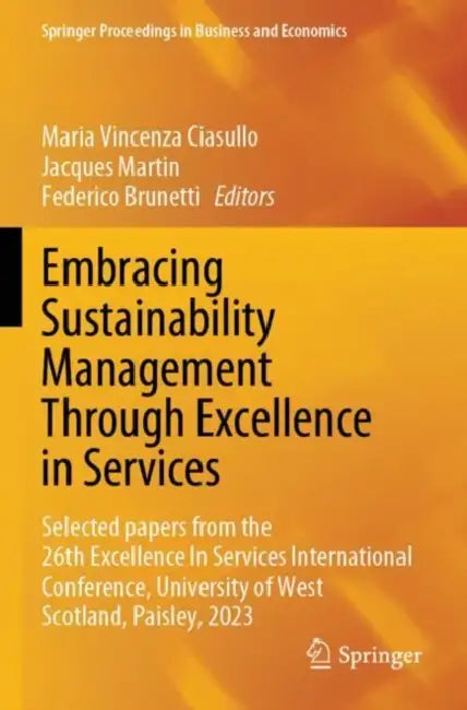 Embracing Sustainability Management Through Excellence in Services: Selected Papers from the 26th Excellence in Services International Conference, Uni by Maria Vincenza Ciasullo