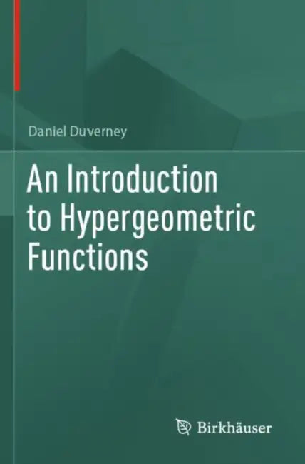 An Introduction to Hypergeometric Functions by Daniel Duverney
