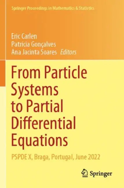 From Particle Systems to Partial Differential Equations: Pspde X, Braga, Portugal, June 2022 by Eric Carlen
