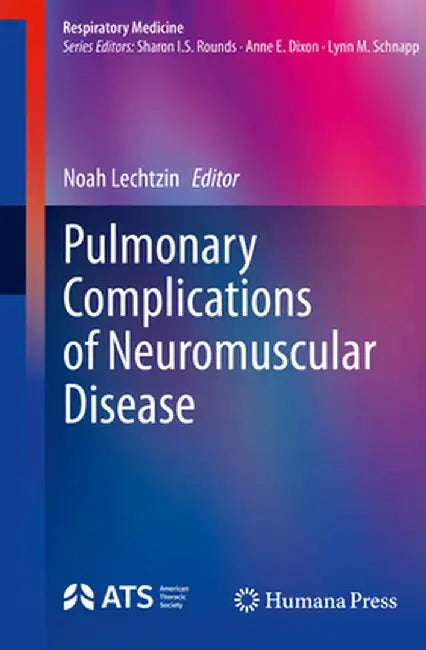 Pulmonary Complications of Neuromuscular Disease by Noah Lechtzin