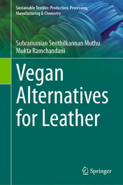 Vegan Alternatives for Leather by Subramanian Senthilkannan Muthu