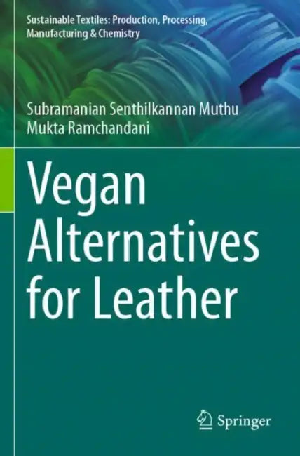 Vegan Alternatives for Leather by Subramanian Senthilkannan Muthu