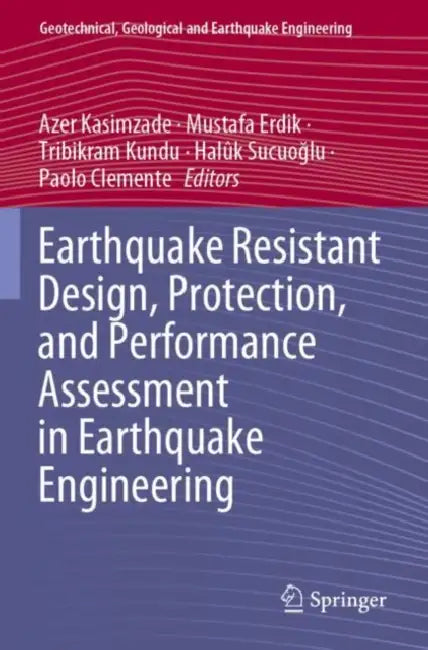 Earthquake Resistant Design, Protection, and Performance Assessment in Earthquake Engineering by Azer Kasimzade