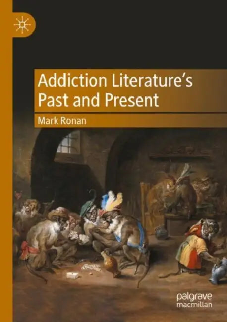 Addiction Literature's Past and Present by Mark Ronan