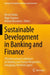 Sustainable Development in Banking and Finance: 7th International Conference on Banking and Finance Perspectives, Famagusta, Northern Cyprus by Nesrin Ozatac