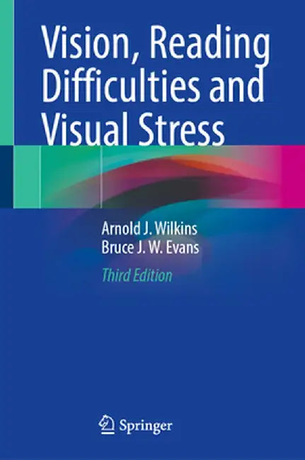 Vision, Reading Difficulties and Visual Stress by Arnold J. Wilkins