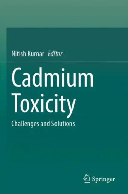 Cadmium Toxicity: Challenges and Solutions by Nitish Kumar