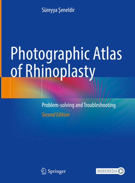 Photographic Atlas of Rhinoplasty: Problem-Solving and Troubleshooting by Süreyya Şeneldir