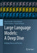 Large Language Models: A Deep Dive: Bridging Theory and Practice by Uday Kamath