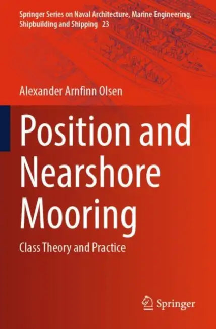 Position and Nearshore Mooring: Class Theory and Practice by Alexander Arnfinn Olsen
