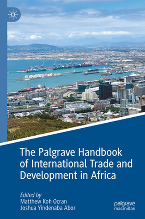 The Palgrave Handbook of International Trade and Development in Africa by Matthew Kofi Ocran