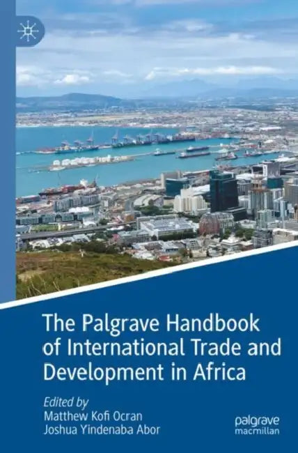 The Palgrave Handbook of International Trade and Development in Africa by Matthew Kofi Ocran