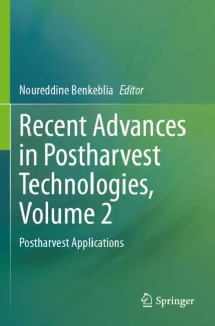 Recent Advances in Postharvest Technologies: Postharvest Applications by Noureddine Benkeblia
