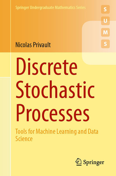 Discrete Stochastic Processes: Tools for Machine Learning and Data Science