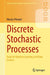Discrete Stochastic Processes: Tools for Machine Learning and Data Science by Privault, Nicolas