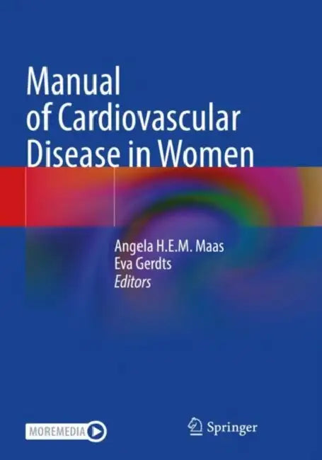 Manual of Cardiovascular Disease in Women by Angela H. E. M. Maas