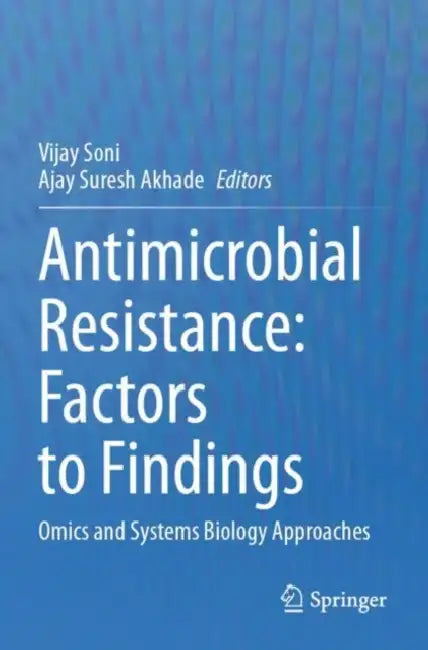Antimicrobial Resistance: Factors to Findings by Vijay Soni