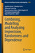 Combining, Modelling and Analyzing Imprecision, Randomness and Dependence by Jonathan Ansari