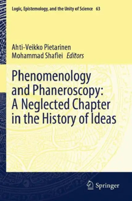 Phenomenology and Phaneroscopy: A Neglected Chapter in the History of Ideas by Ahti-Veikko Pietarinen