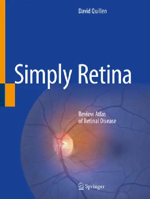 Simply Retina: Review Atlas of Retinal Disease by David Quillen