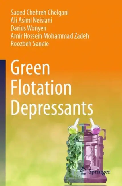 Green Flotation Depressants by Saeed Chehreh Chelgani