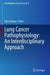 Lung Cancer Pathophysiology: An Interdisciplinary Approach by Nima Rezaei