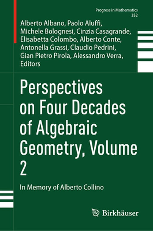 Perspectives on Four Decades of Algebraic Geometry, Volume 2: In Memory of Alberto Collino by Alberto Albano
