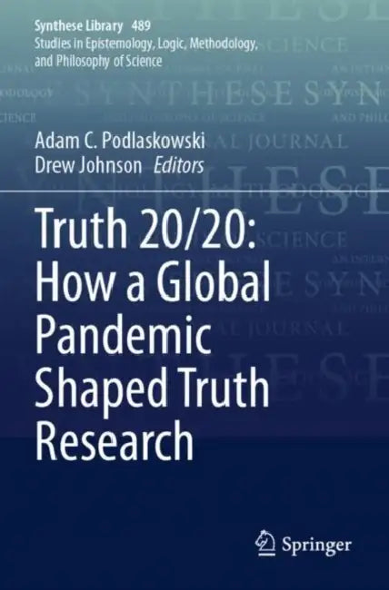 Truth 20/20: How a Global Pandemic Shaped Truth Research by Adam C. Podlaskowski