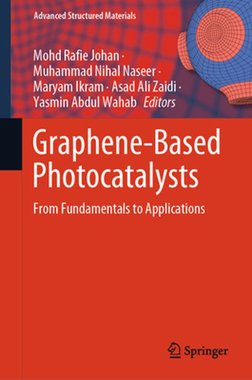 Graphene-Based Photocatalysts: From Fundamentals to Applications by Mohd Rafie Johan