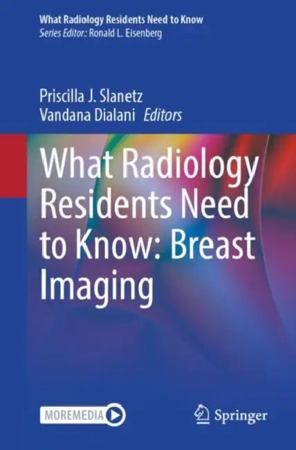 What Radiology Residents Need to Know: Breast Imaging by Priscilla J. Slanetz