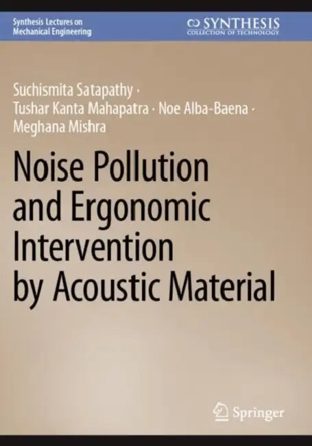 Noise Pollution and Ergonomic Intervention by Acoustic Material by Suchismita Satapathy