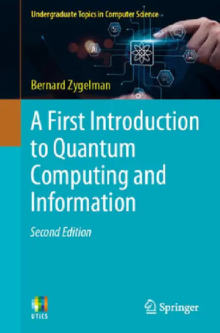 A First Introduction to Quantum Computing and Information by Bernard Zygelman
