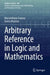 Arbitrary Reference in Logic and Mathematics by Massimiliano Carrara