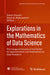 Explorations in the Mathematics of Data Science: The Inaugural Volume of the Center for Approximation and Mathematical Data Analytics by Simon Foucart