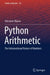 Python Arithmetic: The Informational Nature of Numbers by Vincenzo Manca