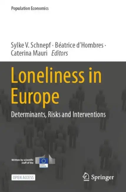 Loneliness in Europe: Determinants, Risks and Interventions by Sylke V. Schnepf