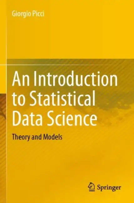 An Introduction to Statistical Data Science: Theory and Models by Giorgio Picci