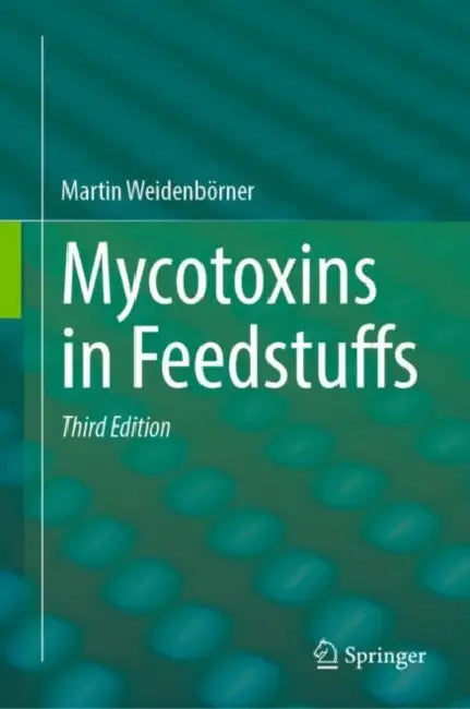 Mycotoxins in Feedstuffs by Martin Weidenbörner