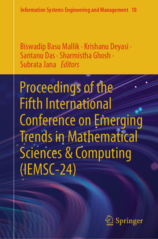 Proceedings of the Fifth International Conference on Emerging Trends in Mathematical Sciences & Computing (Iemsc-24) by Biswadip Basu Mallik