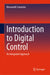 Introduction to Digital Control: An Integrated Approach by Biswanath Samanta