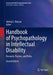 Handbook of Psychopathology in Intellectual Disability: Research, Practice, and Policy by Johnny L. Matson