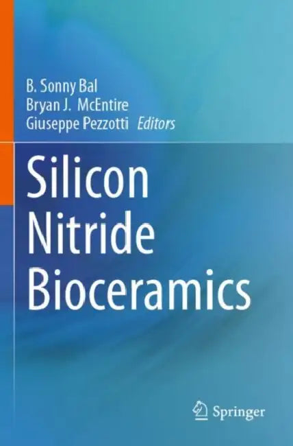 Silicon Nitride Bioceramics by B. Sonny Bal