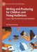 Writing and Producing for Children and Young Audiences: Cases from Danish Film and Television by Eva Novrup Redvall