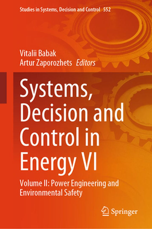 Systems, Decision and Control in Energy VI: Volume II: Power Engineering and Environmental Safety by Vitalii Babak